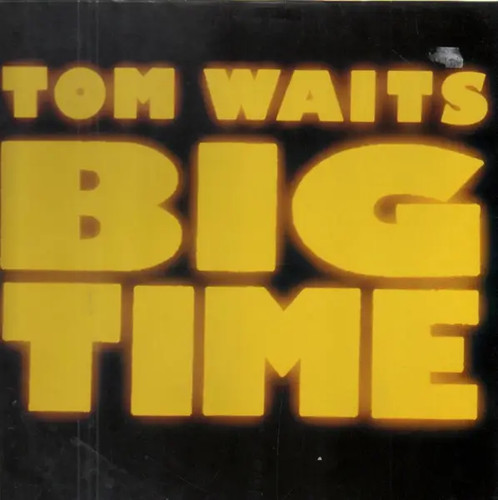 Tom waits big time - waits,