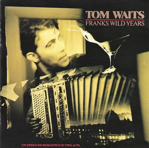 Tom waits franks wild years - tom,