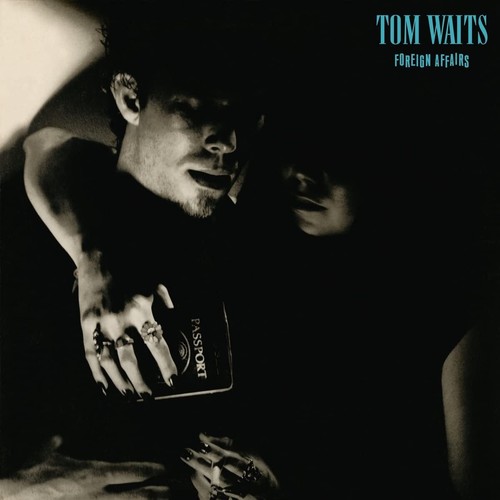 Tom waits foreign affairs - tom,